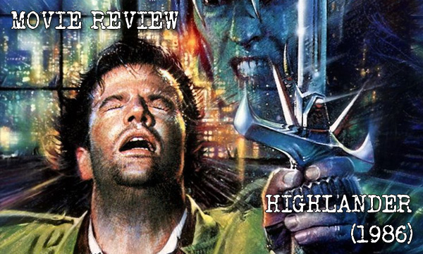 MOVIE REVIEW – Highlander&nbsp;(1986)