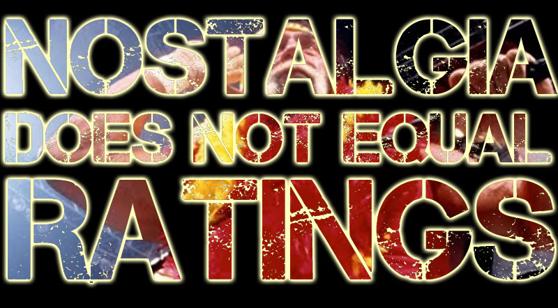 Nostalgia Does NOT Equal&nbsp;Ratings