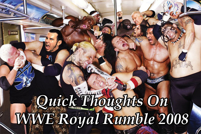Quick Thoughts On Royal Rumble&nbsp;2008