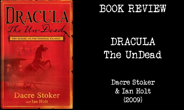 BOOK REVIEW – Dracula: The Un-Dead (2009)