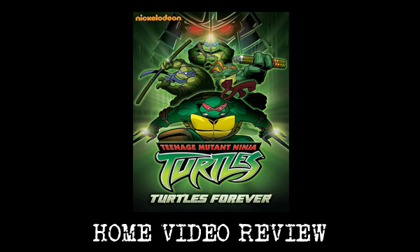 DVD Review: Teenage Mutant Ninja Turtles – Turtles Forever (2009&nbsp;Release)
