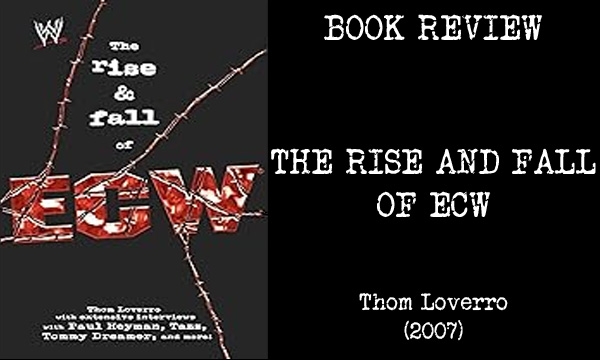 BOOK REVIEW – The Rise And Fall Of ECW (2006)