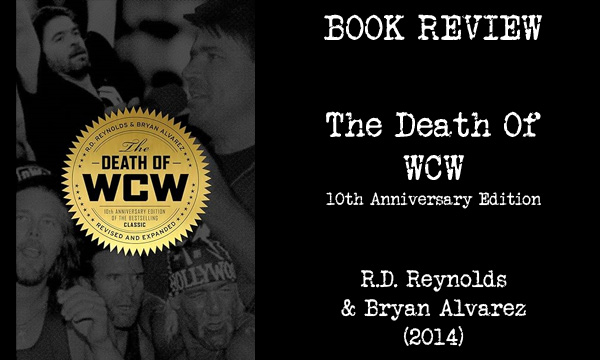 BOOK REVIEW – The Death Of WCW (10th Anniversary Edition) (2014)