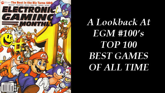 EGM #100’s Top 100 Games Of All Time – An Extended&nbsp;Lookback