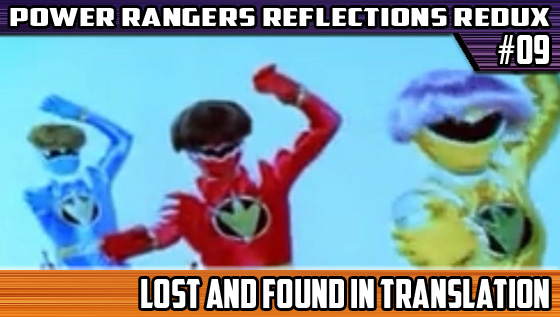 Power Rangers Reflection Redux #09 – Lost And Found In&nbsp;Translation