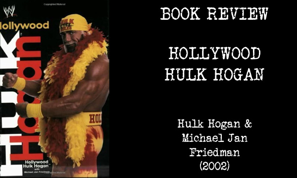 BOOK REVIEW – Hollywood Hulk Hogan (2002)