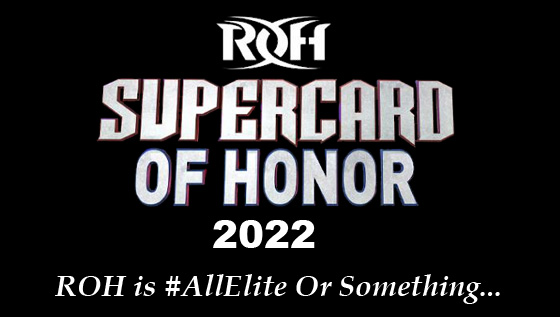 Ring Of Honor SUPERCARD Of Honor&nbsp;2022