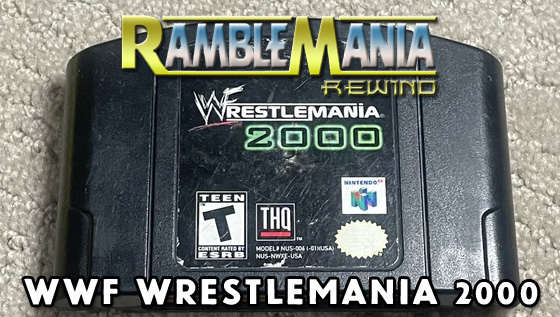 Ramblemania Rewind 16 – WWF Wrestlemania 2000 (2000…duh)