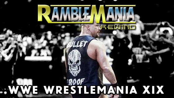 Ramblemania Rewind 19 – WWE Wrestlemania XIX&nbsp;(2003)