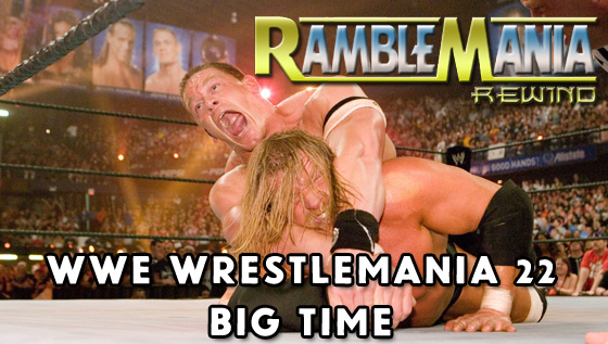Ramblemania Rewind 22 – WWE Wrestlemania 22&nbsp;(2006)