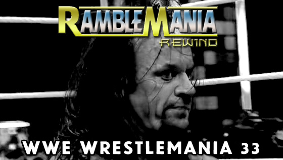 Ramblemania Rewind 33 – WWE Wrestlemania Sun&nbsp;(2017)