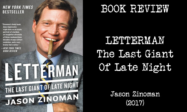 BOOK REVIEW – Letterman: The Last Giant Of Late Night (2017)