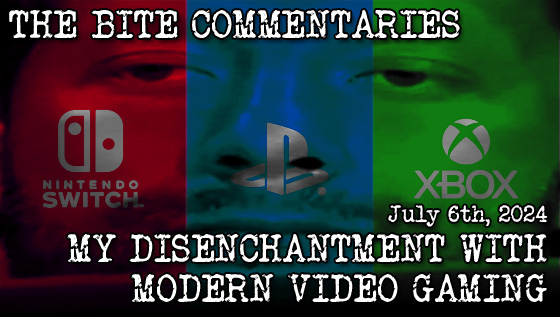 THE BITE COMMENTARY #04 – My Disenchantment With Modern Video&nbsp;Gaming
