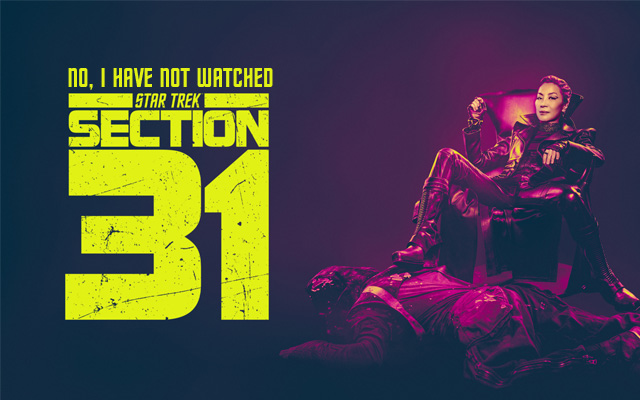 On All Hallow’s Eve… I Still Haven’t Watched Section&nbsp;31.