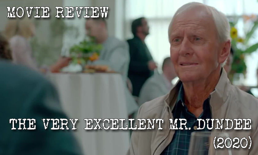 MOVIE REVIEW – The Very Excellent Mr. Dundee&nbsp;(2020)